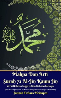 Cover Makna Dan Arti Surah 72 Al-Jin Kaum Jin Versi Bahasa Inggris Dan Bahasa Melayu (The Meaning of Surah 72 Al-Jinn Bilingual Edition English And Malay)