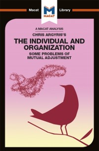 Cover An Analysis of Chris Argyris''s Integrating the Individual and the Organization