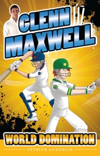 Cover Glenn Maxwell 4: World Domination