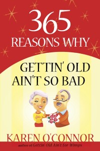Cover 365 Reasons Why Gettin' Old Ain't So Bad