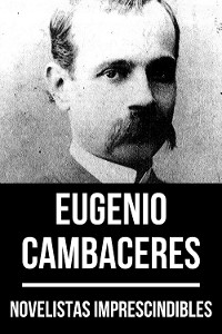 Cover Novelistas Imprescindibles - Eugenio Cambaceres