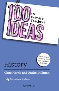 Cover 100 Ideas for Primary Teachers: History
