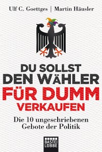 Cover Du sollst den Wähler für dumm verkaufen