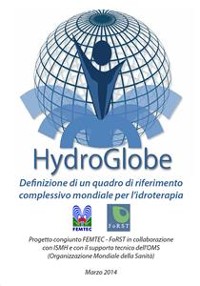 Cover Hydroglobe - definizione di un quadro di riferimento complessivo mondiale per l'idroterapia