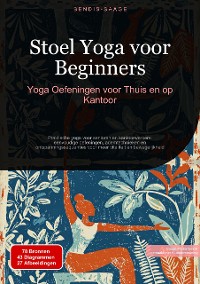 Cover Stoel Yoga voor Beginners: Yoga Oefeningen voor Thuis en op Kantoor