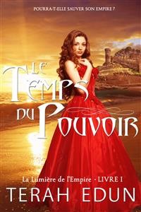 Cover Le Temps Du Pouvoir (La Lumière De L’Empire Tome 1)