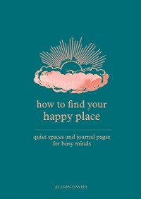 Cover How to Find Your Happy Place