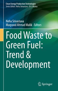 Cover Food Waste to Green Fuel: Trend & Development