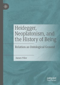 Cover Heidegger, Neoplatonism, and the History of Being