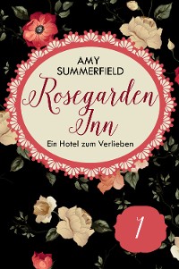 Cover Rosegarden Inn - Ein Hotel zum Verlieben - Folge 1