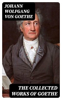 Cover The Collected Works of Goethe