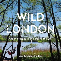 Cover Wild London : Urban Escapes in and around the City