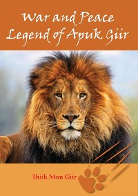 Cover War and Peace Legend of Apuk Giir