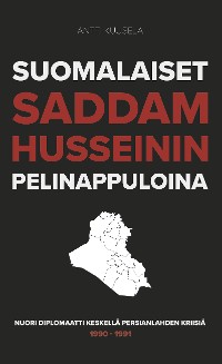 Cover Suomalaiset Saddam Husseinin pelinappuloina