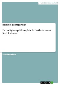 Cover Der religionsphilosophische Inklusivismus Karl Rahners