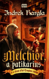 Cover Melchior, a patikárius és a Szent Olaf-templom rejtélye