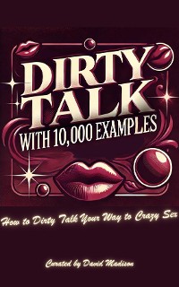 Cover Dirty Talk with 10,000 Examples