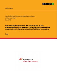 Cover Innovation Management. An explanation of the manageability of innovation and a discussion about the organisational characteristics that facilitate innovation