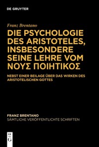 Cover Die Psychologie des Aristoteles, insbesondere seine Lehre vom ΝΟΥΣ ΠΟΙΗΤΙΚΟΣ