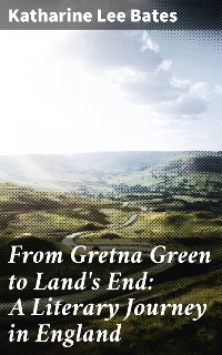 Cover From Gretna Green to Land's End: A Literary Journey in England