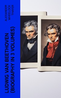 Cover Ludwig van Beethoven (Biography in 3 Volumes)