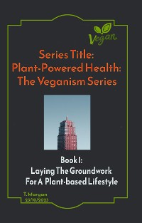 Cover Plant-Powered Health: The Veganism Series