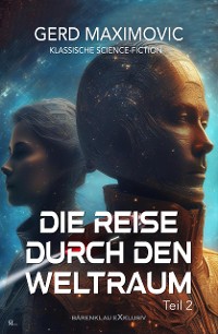 Cover Die Reise durch den Weltraum, Teil 2 – Klassische Science-Fiction