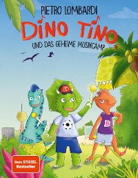 Cover Dino Tino und das geheime Musikcamp