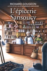 Cover L''épicerie Sansoucy 01 : Le p''tit bonheur