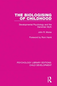 Cover The Biologising of Childhood