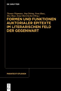 Cover Formen und Funktionen auktorialer Epitexte im literarischen Feld der Gegenwart