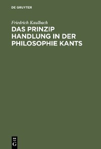 Cover Das Prinzip Handlung in der Philosophie Kants