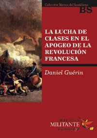 Cover La lucha de clases en el apogeo de la revolución francesa