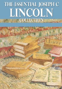 Cover The Essential Joseph C Lincoln Collection