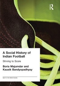 Cover A Social History of Indian Football