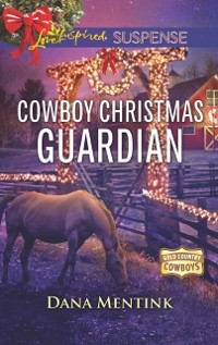 Cover Cowboy Christmas Guardian (Mills & Boon Love Inspired Suspense) (Gold Country Cowboys, Book 1)