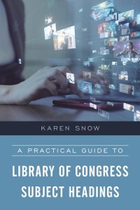 Cover Practical Guide to Library of Congress Subject Headings