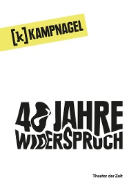 Cover Kampnagel Hamburg. 40 Jahre Widerspruch