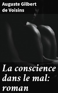 Cover La conscience dans le mal: roman