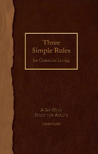 Cover Three Simple Rules for Christian Living Leader Guide