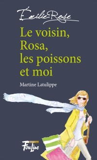 Cover Le voisin, Rosa, les poissons et moi