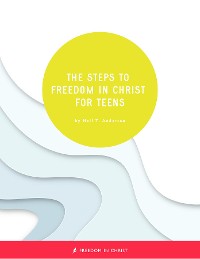 Cover The Steps to Freedom in Christ for Teens