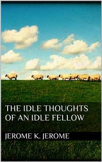 Cover The Idle Thoughts of an Idle Fellow