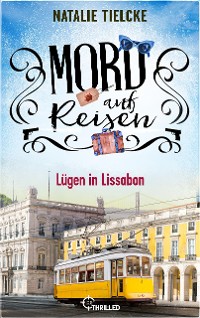 Cover Mord auf Reisen - Lügen in Lissabon