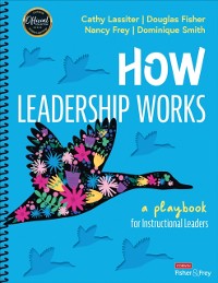 Cover How Leadership Works : A Playbook for Instructional Leaders