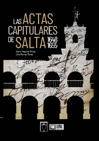 Cover Las Actas Capitulares de Salta 1648 1655
