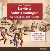 Cover La vie à Saint-Domingue au début du XIXe siècle