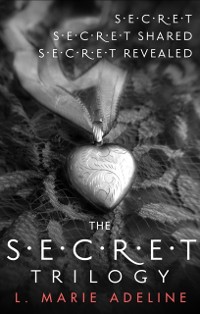 Cover Secret Trilogy: Secret / Secret Shared / Secret Revealed