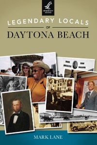 Cover Legendary Locals of Daytona Beach