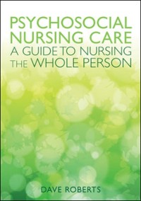 Cover Psychosocial Nursing Care: a Guide to Nursing the Whole Person